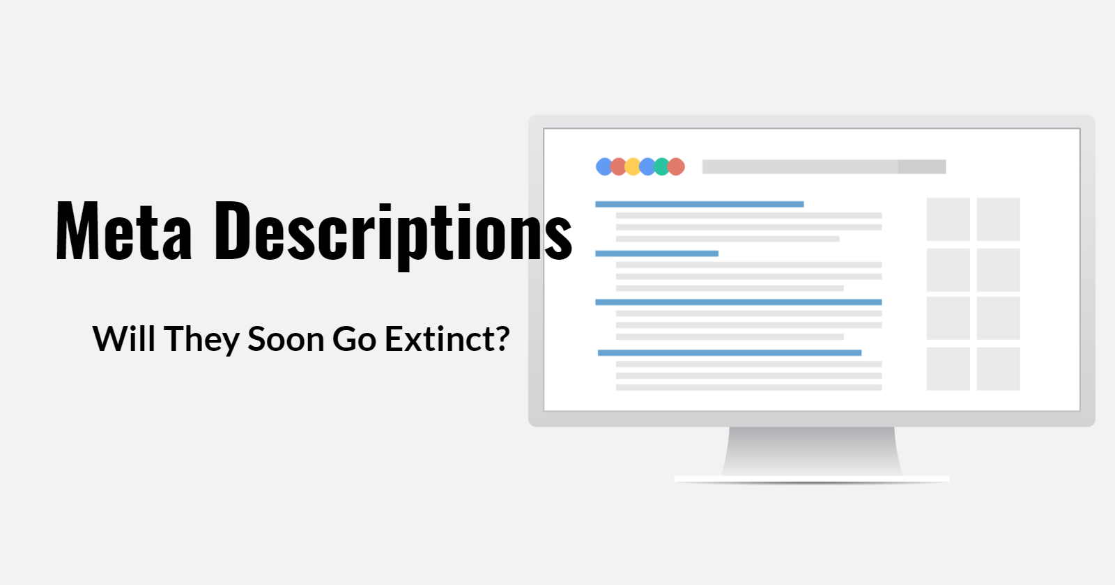 Will Meta Descriptions Soon Go Extinct?