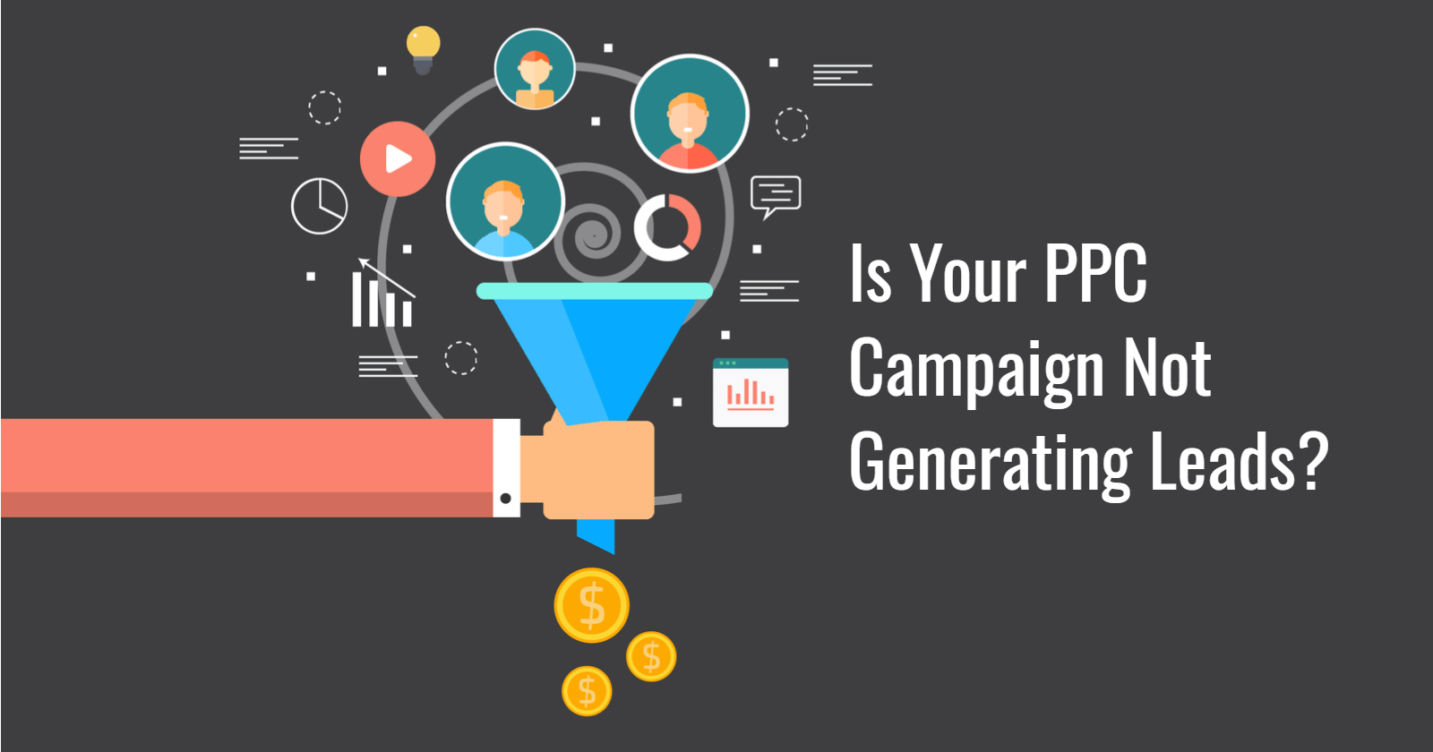 4 Things to Do When Your PPC Campaign Isn’t Generating Leads