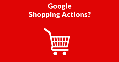 Google Shopping Actions: Google Not Paid from Organic Search