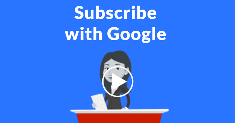 Subscribe with Google – New Program for Monetizing Content