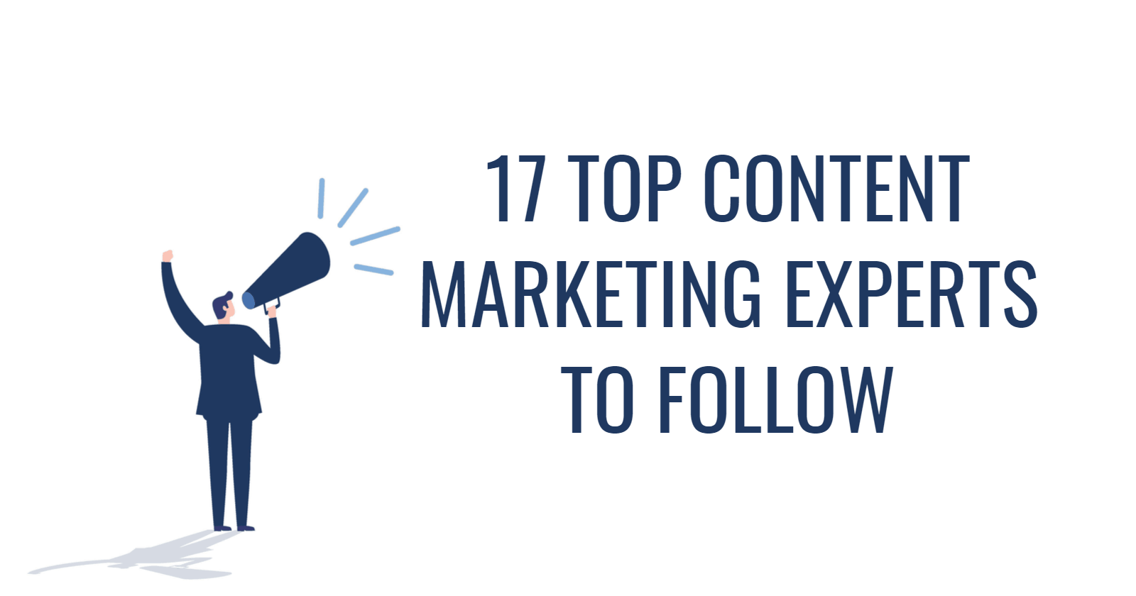 17 Top Content Marketing Experts to Follow