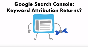 Google Search Console: Keyword Attribution Returns?