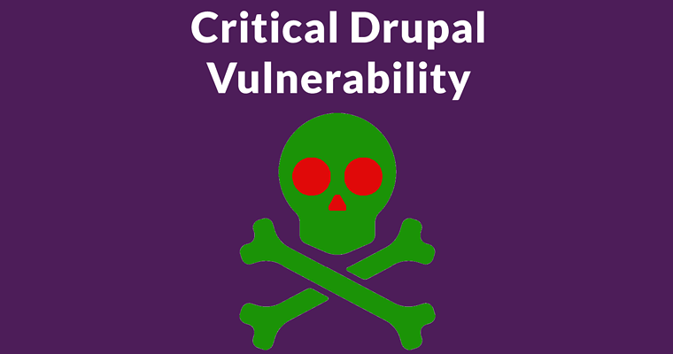 Critical Drupal Core Vulnerability – Upgrade Now
