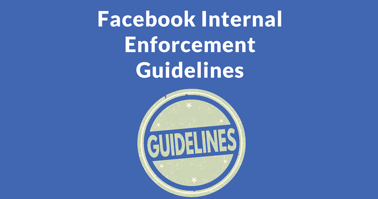 Facebook Publishes Internal Enforcement Guidelines & Announces Appeals Process