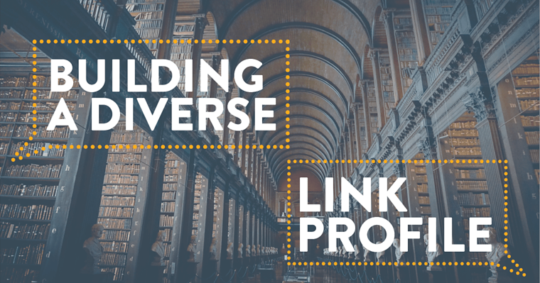 How to Build a Diverse & Healthy Link Profile