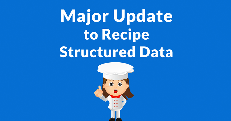 Major Recipe Structured Data Update by Google