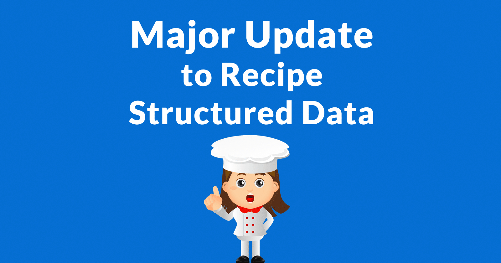 Major Recipe Structured Data Update by Google