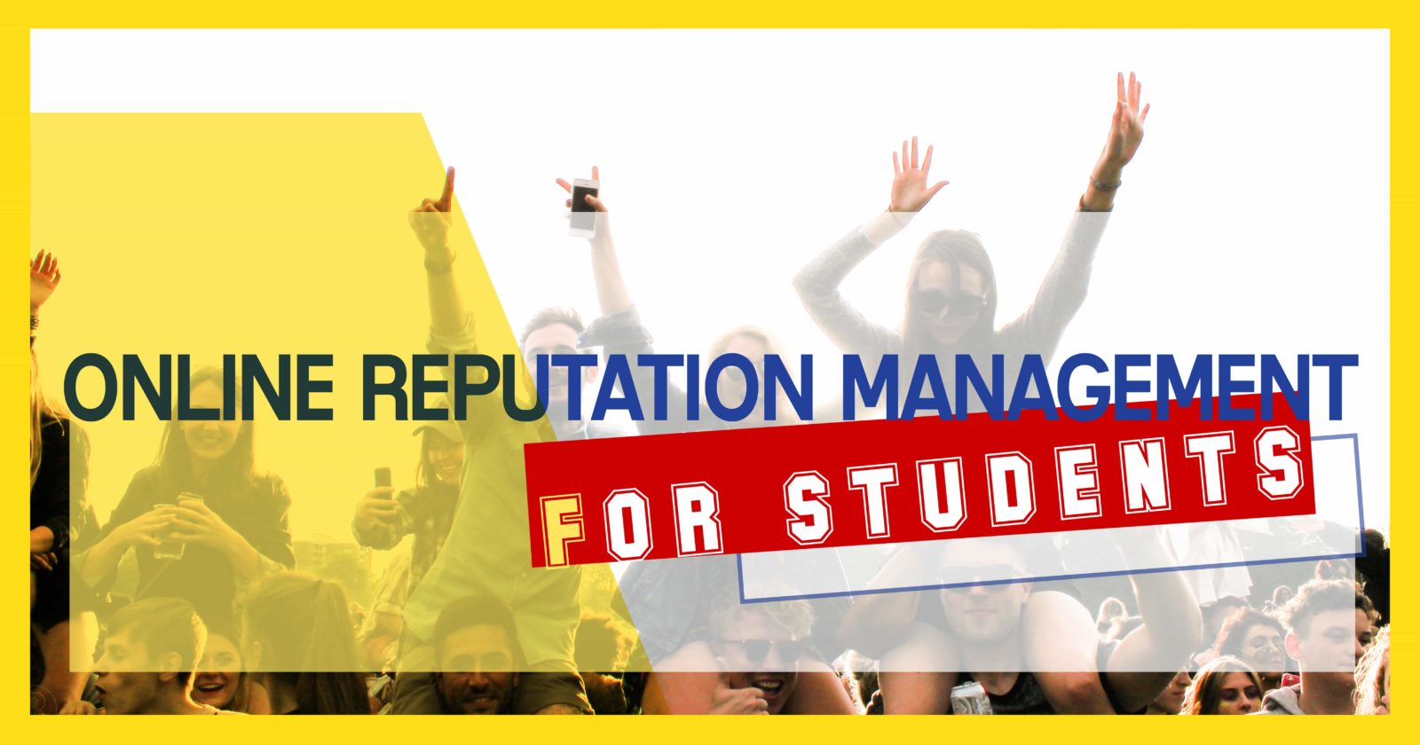 Online Reputation Management for Students