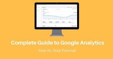 How to Use Google Analytics: A Complete Guide