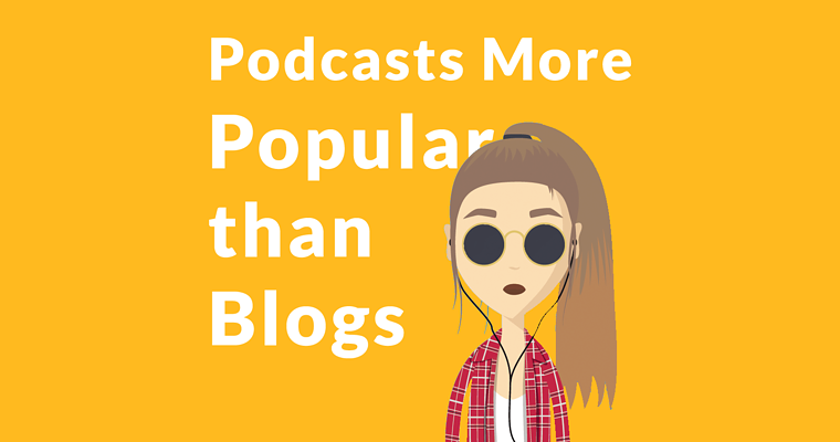 Podcasts More Popular than Blogs