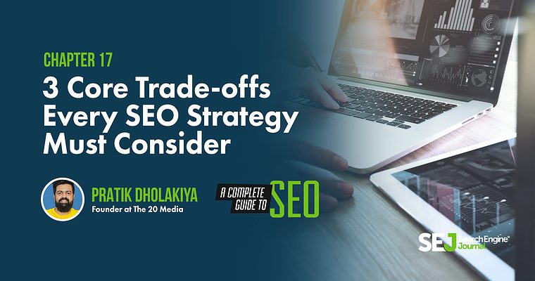 SEO Strategy: 3 Trade-offs You Must Consider