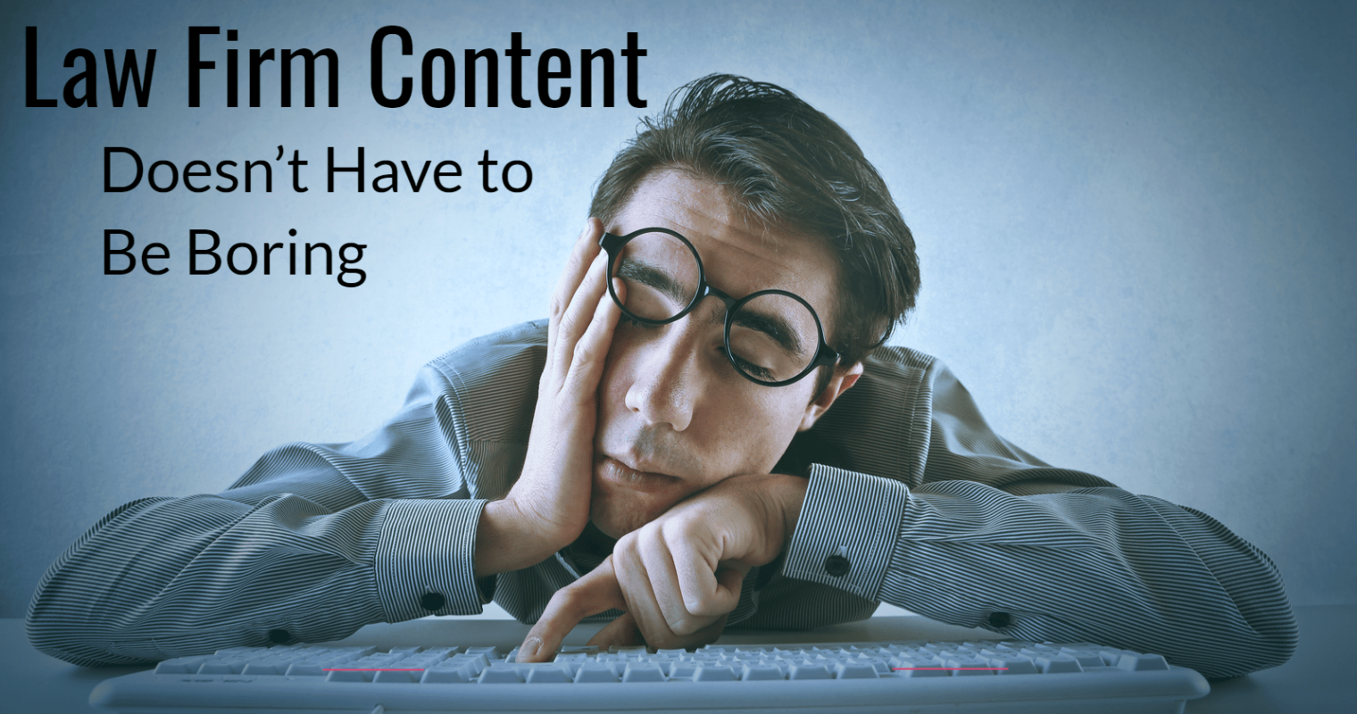 Why Content Marketing for Law Firms Doesn’t Have to Be Boring