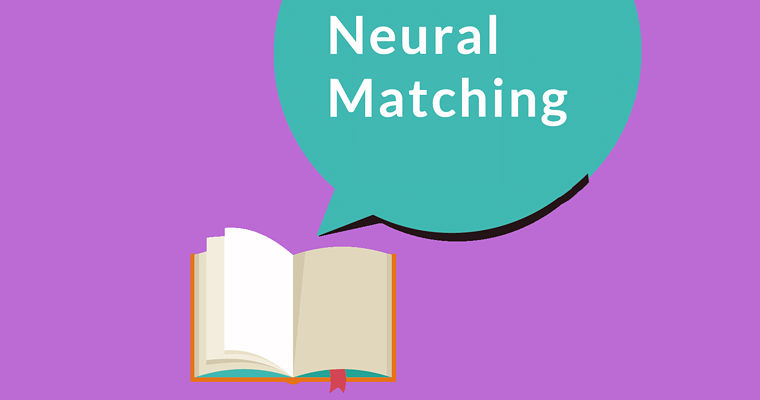 What is Google’s Neural Matching?