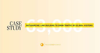 Case Study: Outsourcing Link Building to Grow Traffic by 63,000+ Visitors