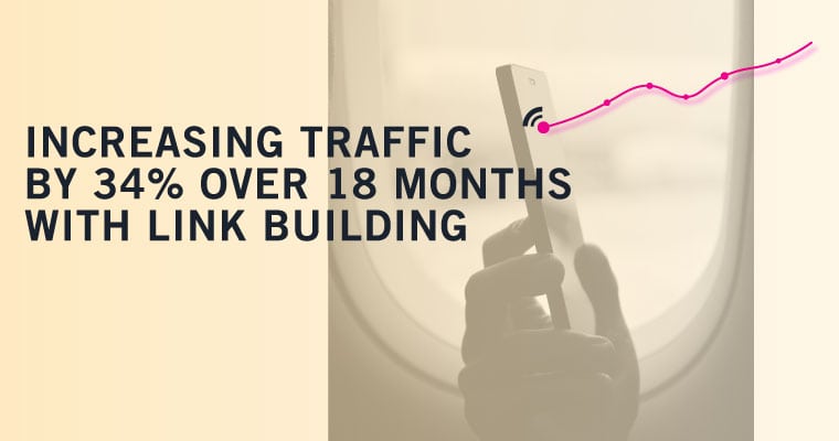Increasing Traffic by 34% Over 18 Months with Link Building