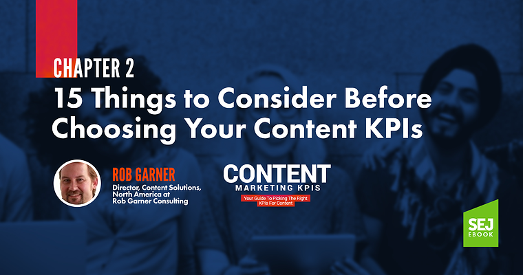 15 Things to Consider Before Choosing Your Content KPIs