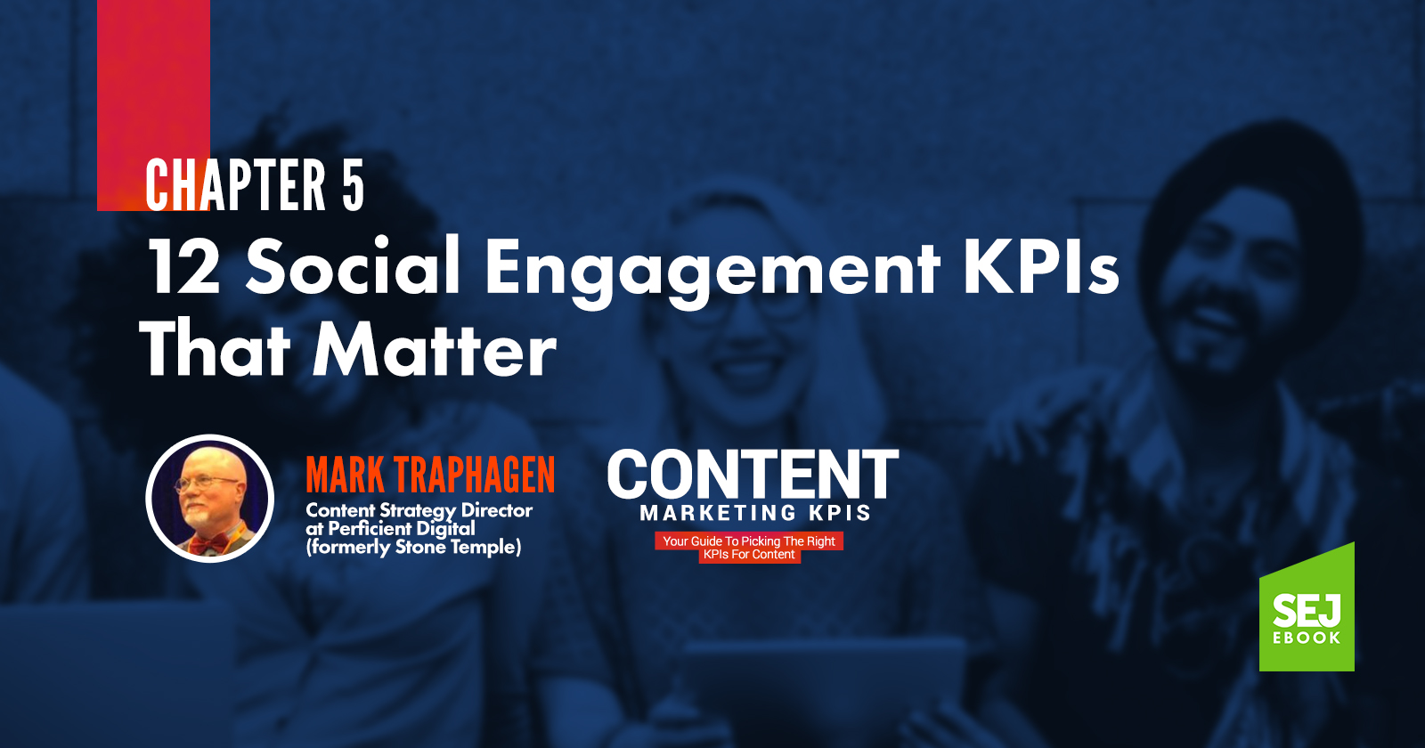 Chapter 5 - 12 Social Engagement KPIs That Matter