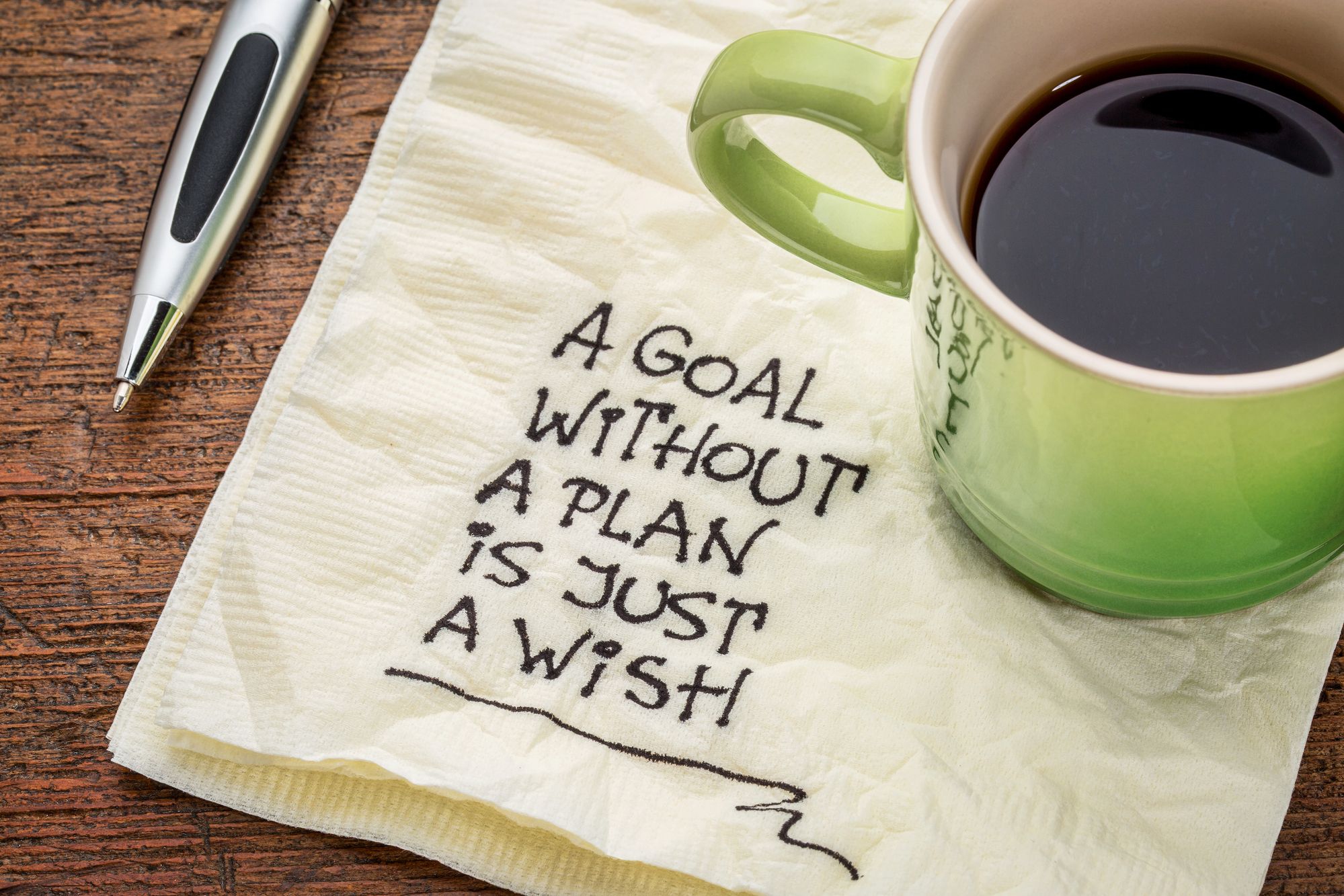 A goal without a plan is just a wish written on a napkin