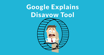 Google’s John Mueller on How to Use Disavow Tool – Two More Times