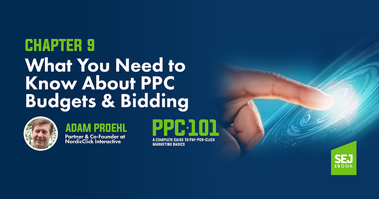 What You Need to Know About PPC Budgets & Bidding