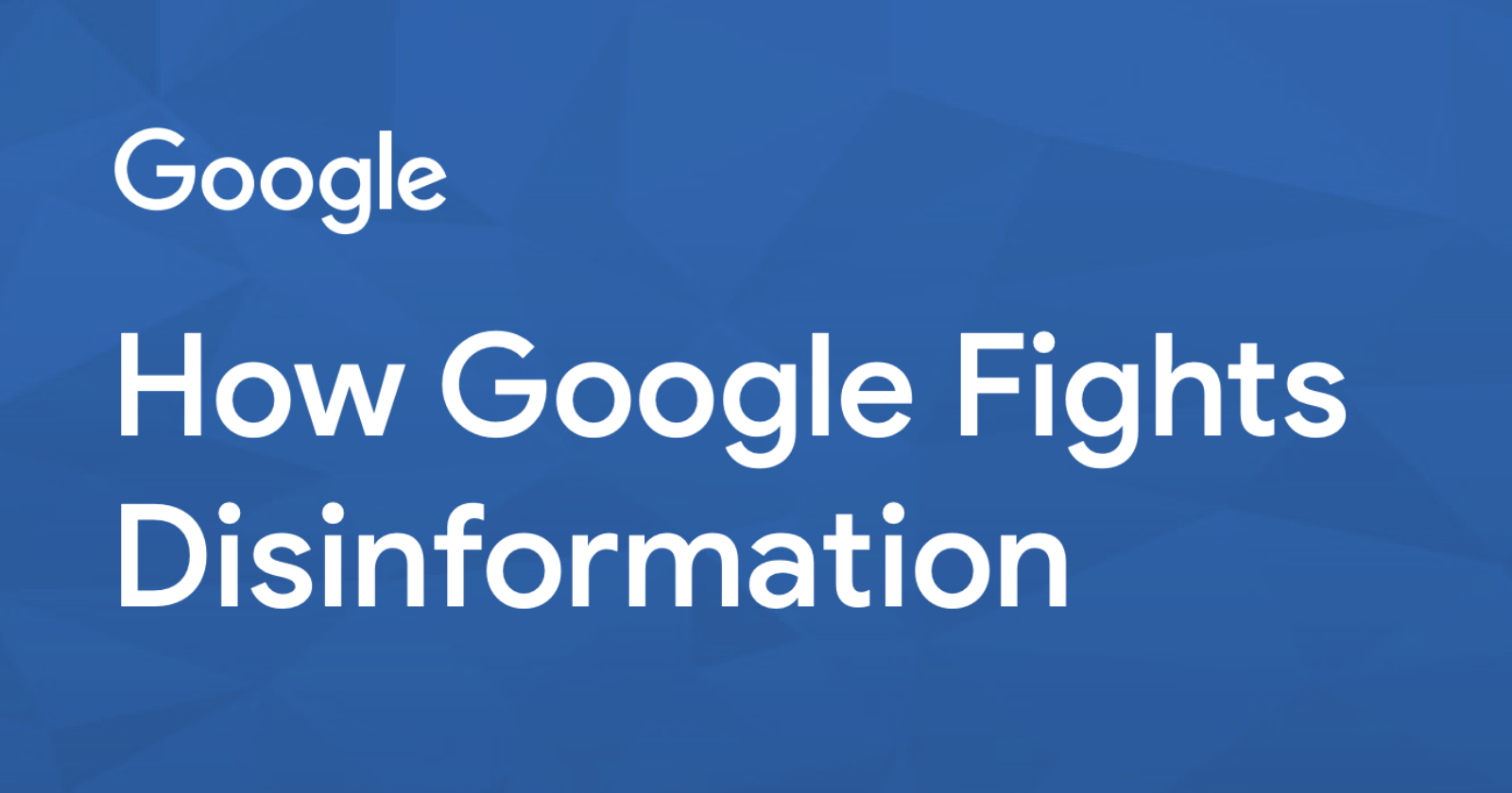 Google Explains How it Weeds Out Disinformation in Search Results