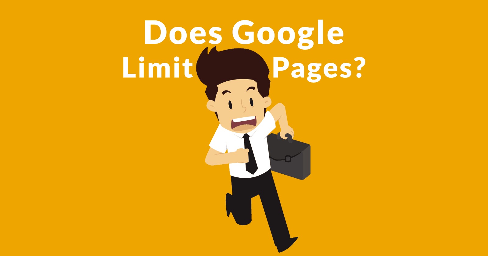 An image of a business person running, a metaphor of an SEO in a rush to rank a new page. The words "Does Google Limit Pages?" is superimposed.