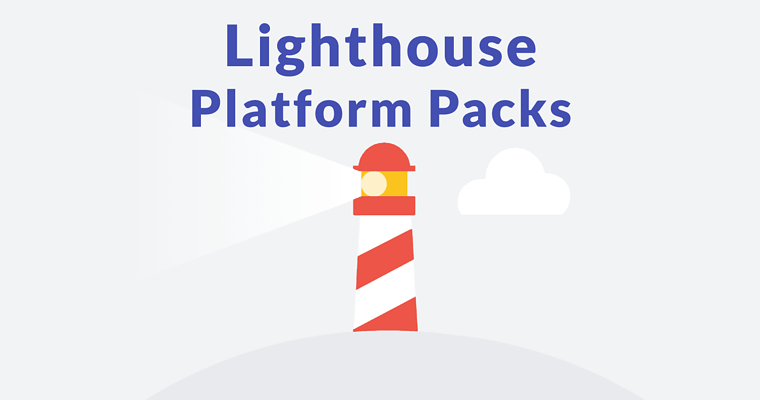 Google Lighthouse Update – Platform Packs Announced