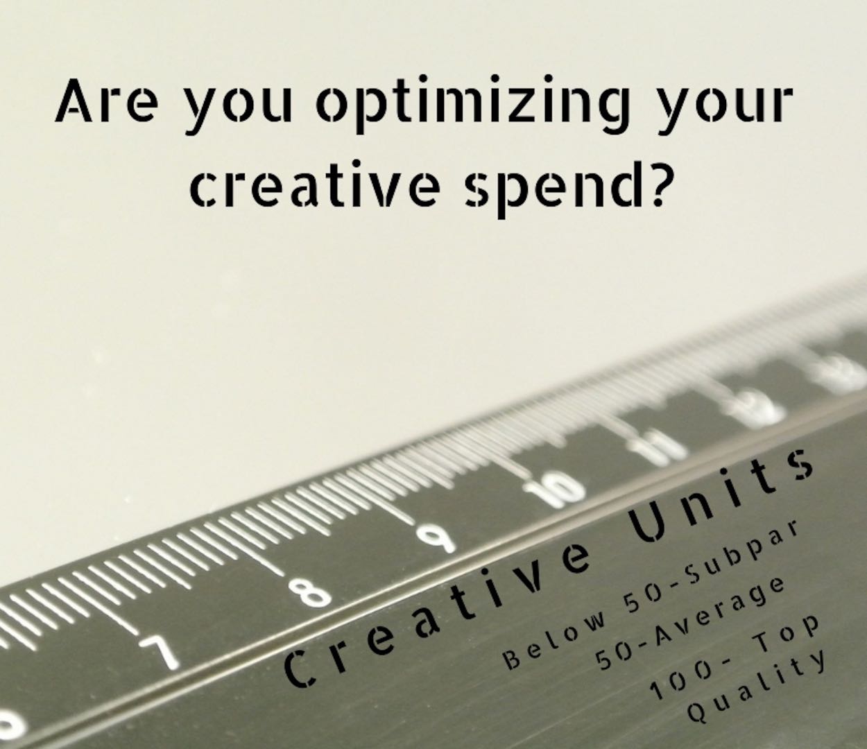 are you optimizing your creative spend 
