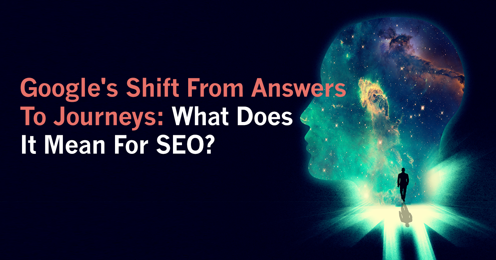 Googles Shift from Answers to Journeys - What Does it Mean for SEO