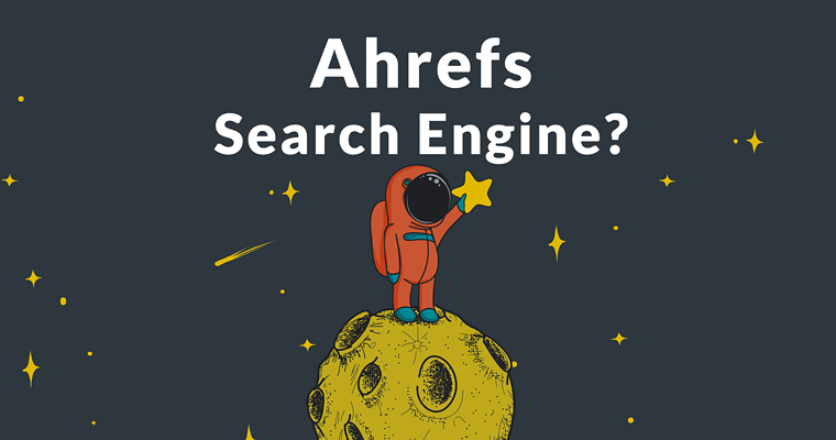 Ahrefs Announces Plan for New Search Engine