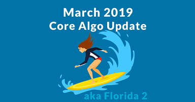 March 2019 Core Update: What’s Changed? Early Insights & Reaction