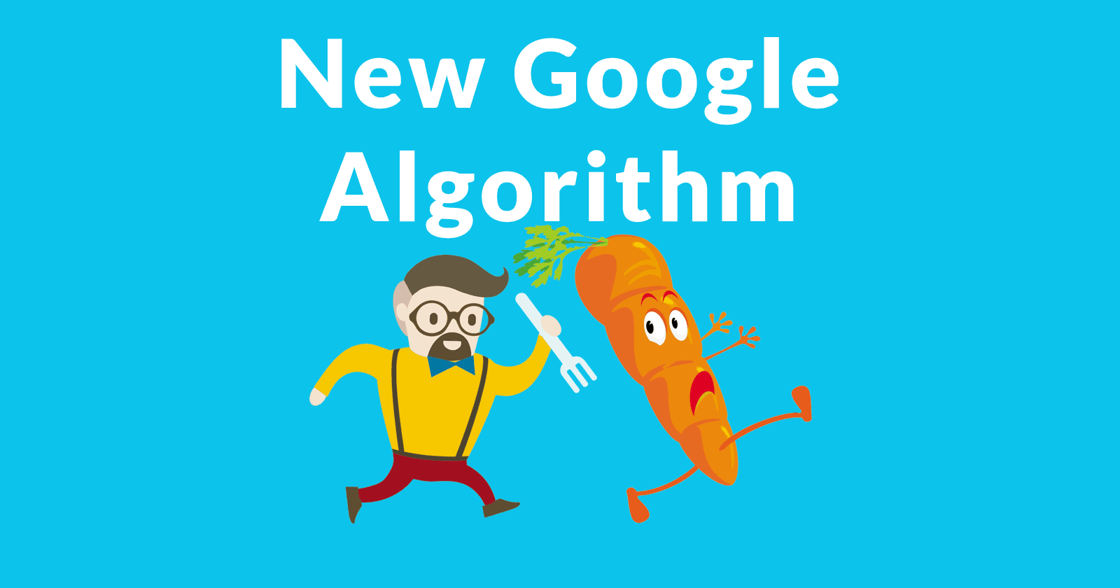 Image of a man chasing a carrot. The carrot is a symbol of a reward. The words "New Google Algorithm" are written above the image.