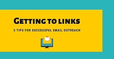 Getting to Links: 5 Tips for Successful Email Outreach