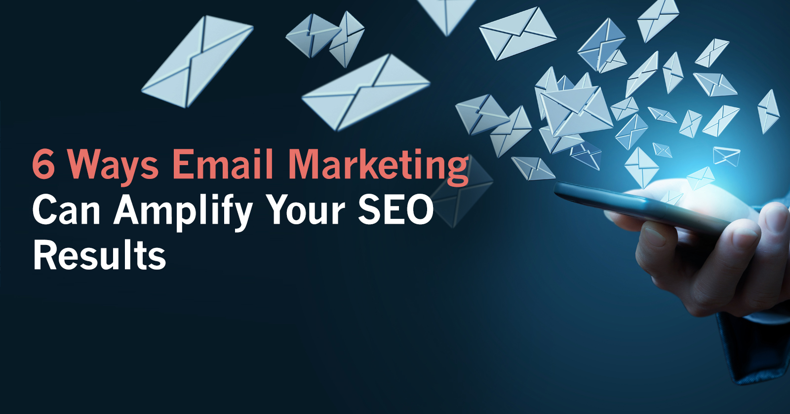 6 Ways Email Marketing Can Amplify Your SEO Results - Jason Hennessey