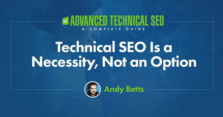 Technical SEO Is a Necessity, Not an Option