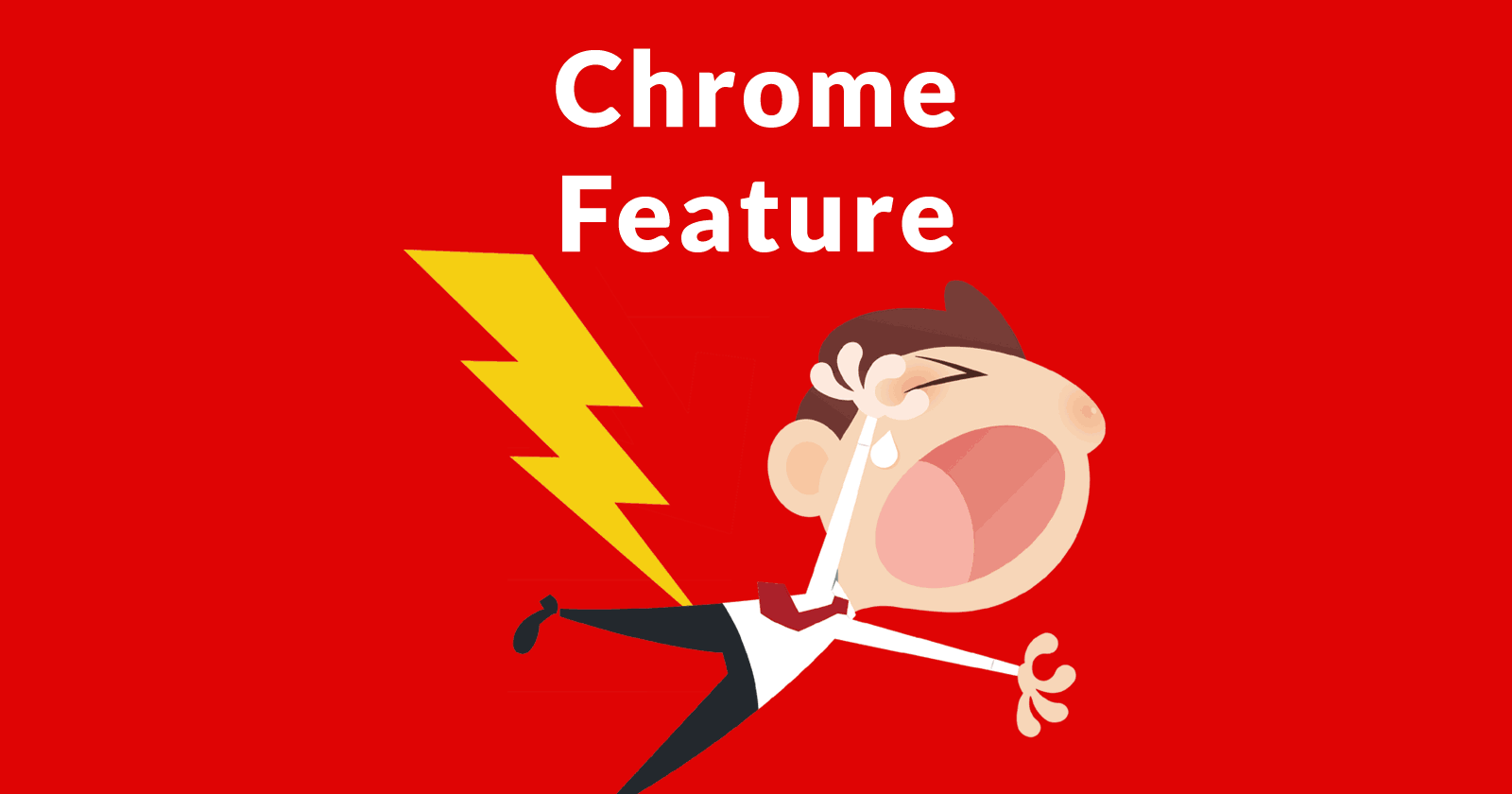 Image of a business man being struck by lightning, and the words Chrome Feature Update