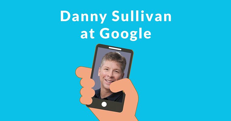 Danny Sullivan Highlights 6 Huge Publisher Fears at Google Ranking Fair