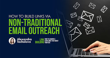 How to Build Links via Non-Traditional Email Outreach