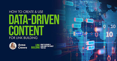 How to Create & Use Data-Driven Content for Link Building
