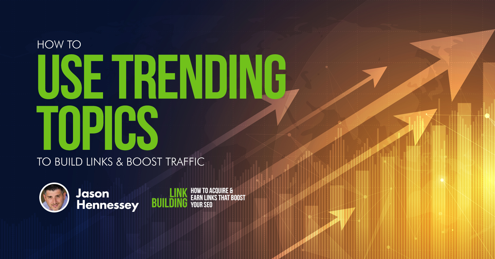 How to Use Trending Topics to Build Links & Boost Traffic