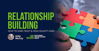 Relationship Building: How to Earn Trust & High-Quality Links