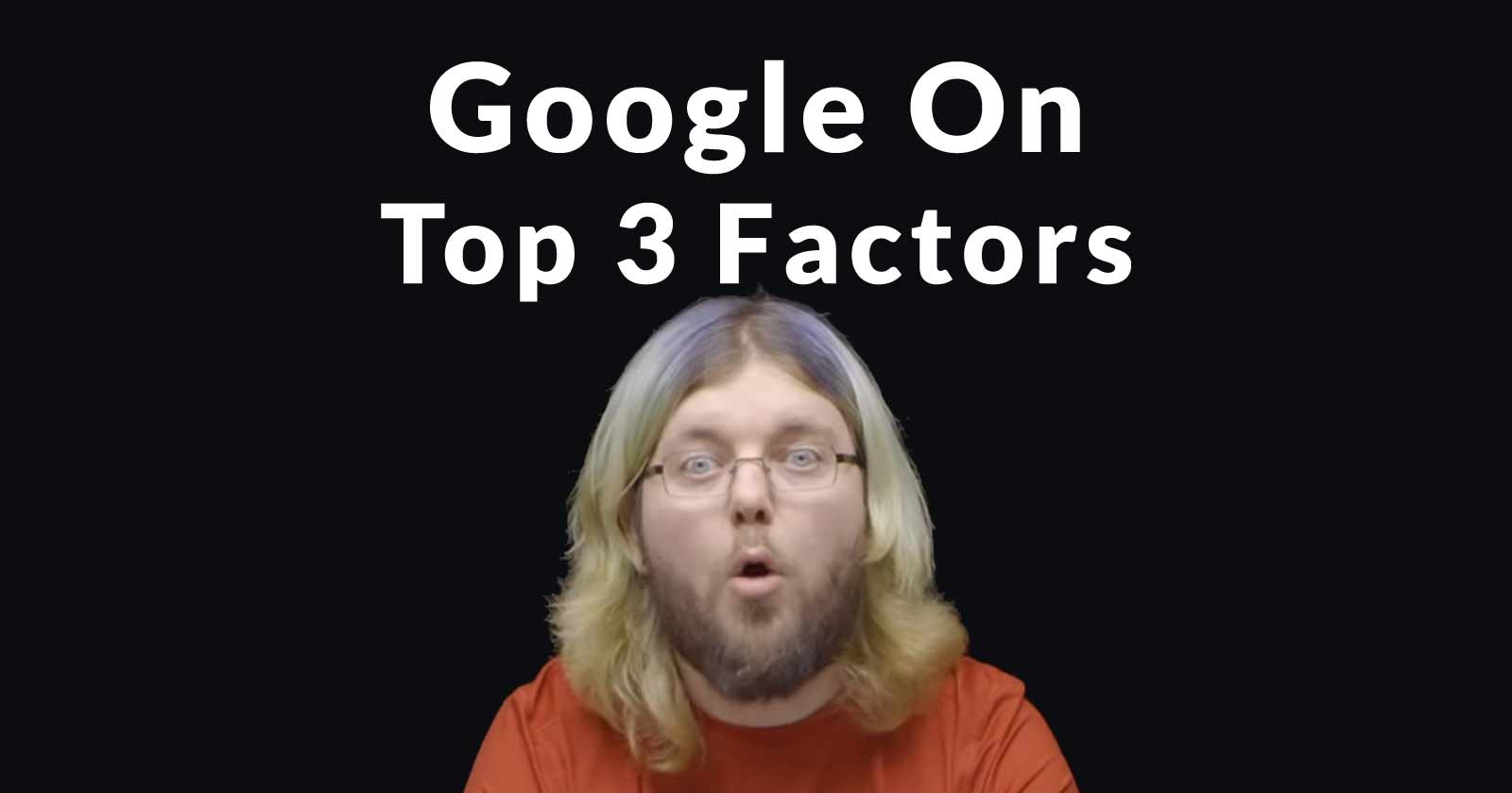 Screenshot of Google's Martin Splitt discussing the top 3 SEO factors to focus on