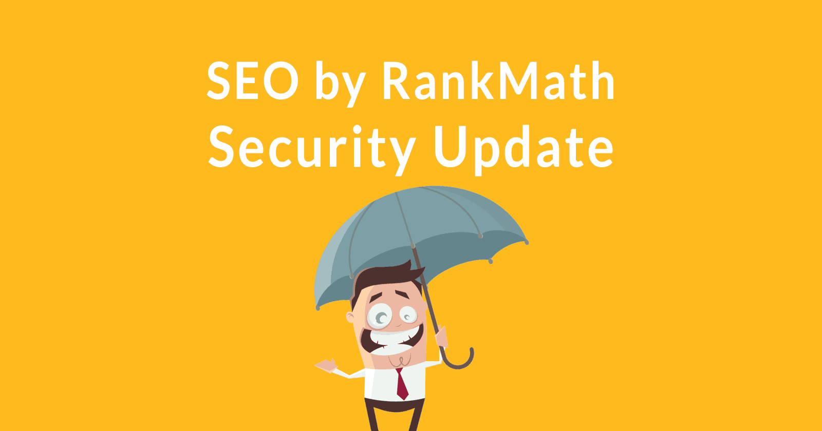 Image of a man under an umbrella with the words, SEO by RankMath Security Update