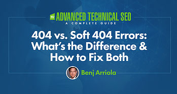 404 vs. Soft 404 Errors: What’s The Difference & How To Fix Both