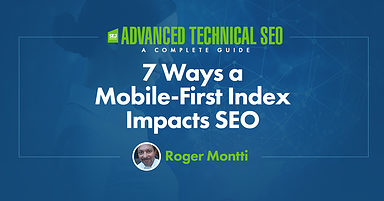 7 Ways a Mobile-First Index Impacts SEO