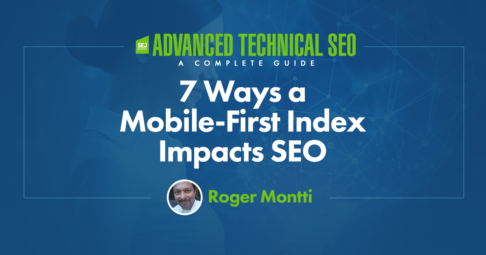 7 Ways a Mobile-First Index Impacts SEO