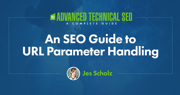 An SEO Guide to URL Parameter Handling