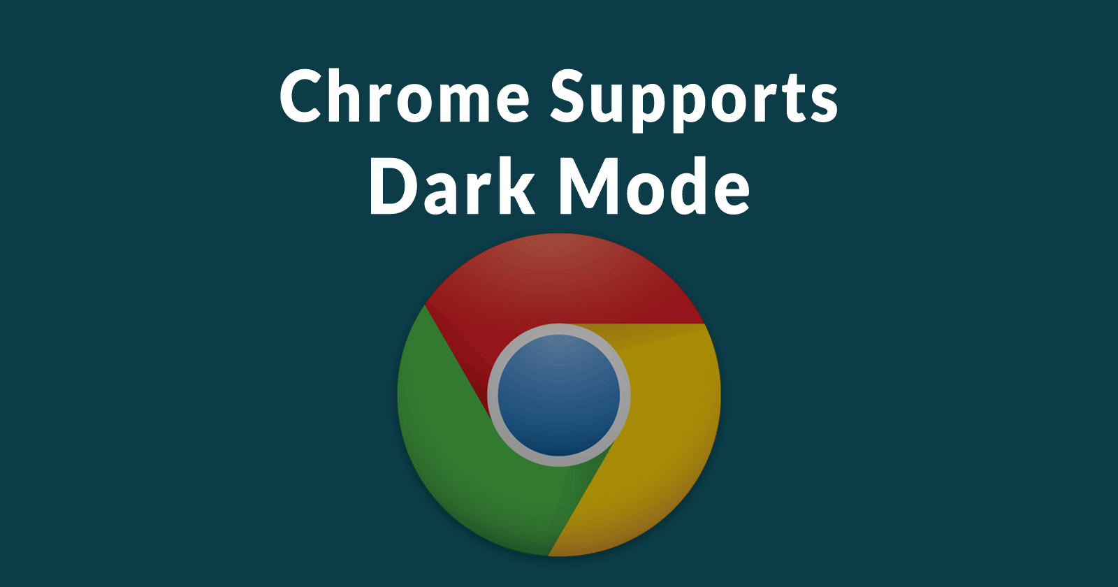 Chrome Supports Dark Mode