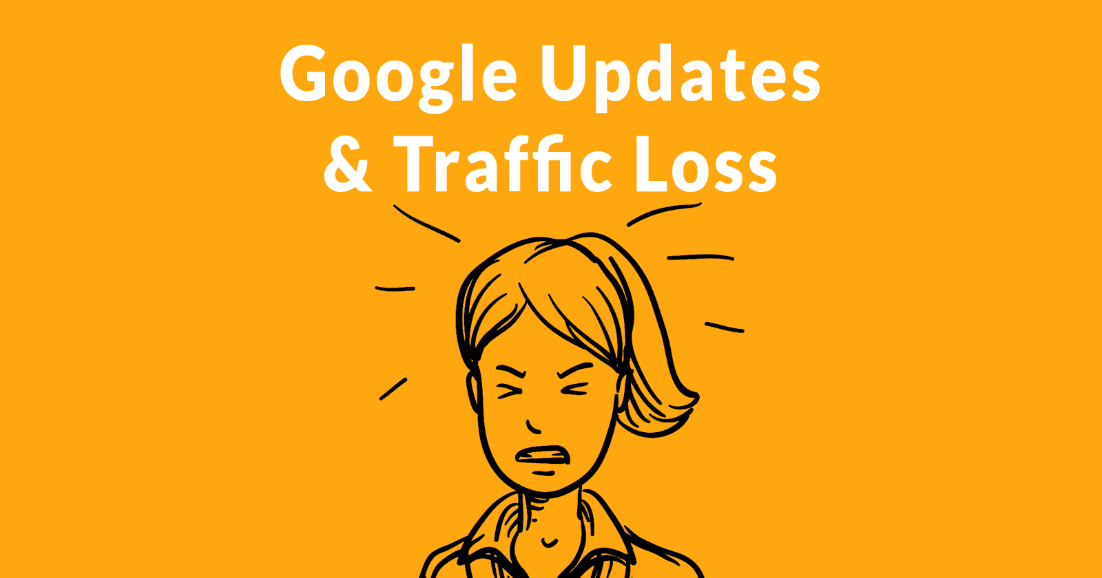 google updates and traffic loss