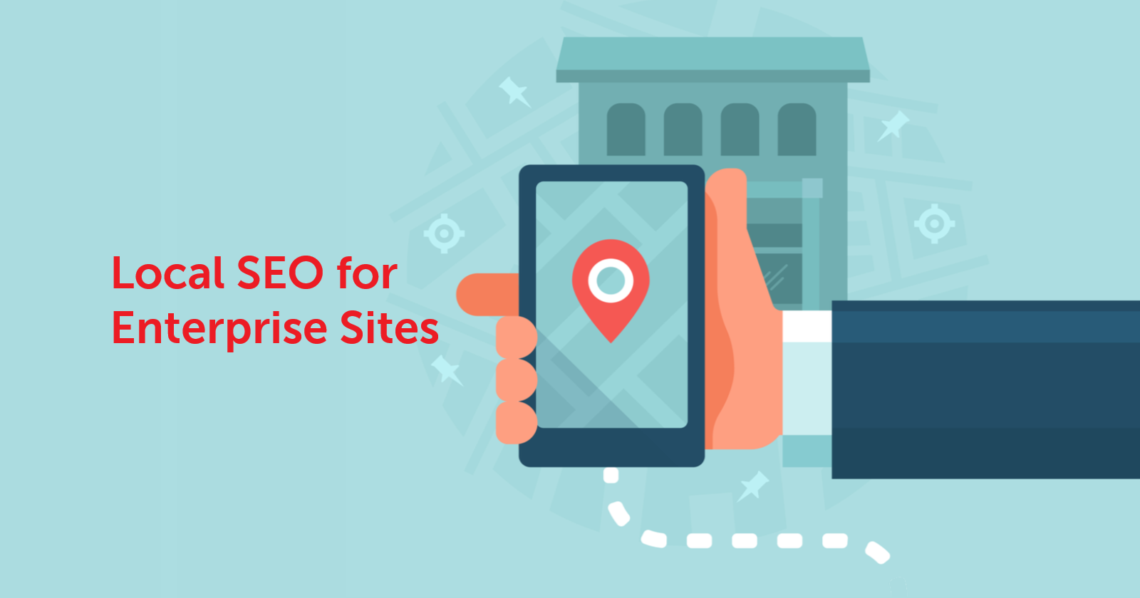 Local SEO for Enterprise Sites from 2004 to 2019